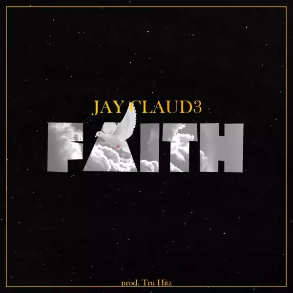Jay Claud3 - FAITH